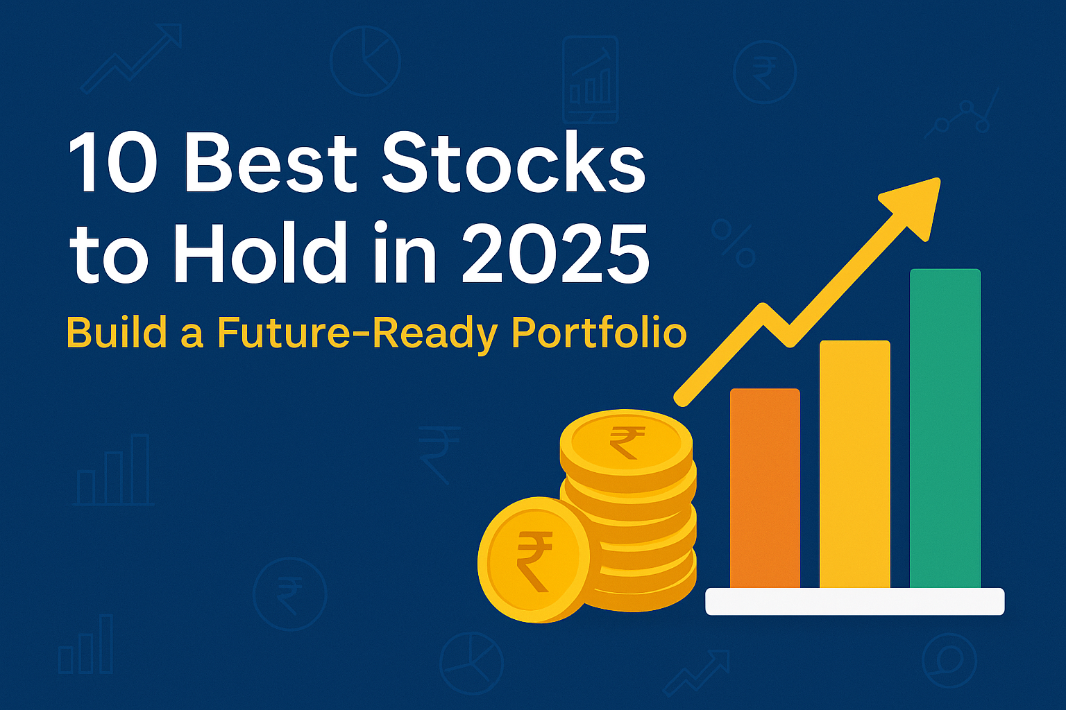 10 Best Stocks to Hold in 2025 – Build a Future-Ready Portfolio