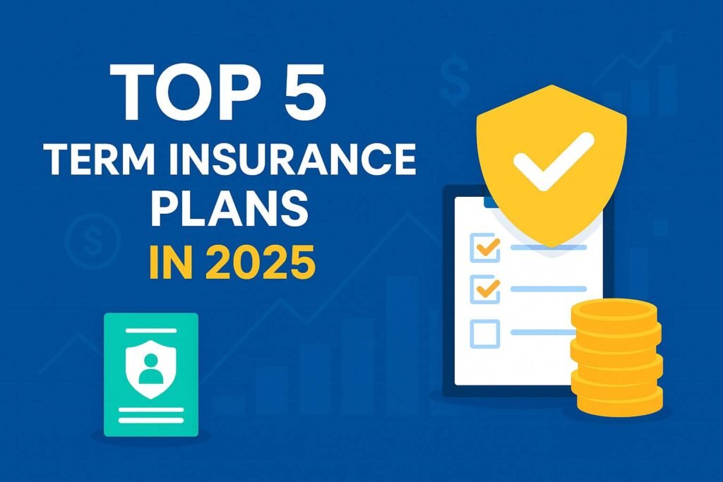 top 5 term insurance plans in 2025